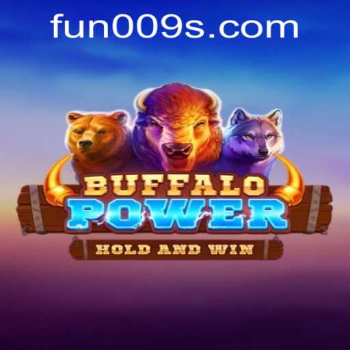Exploring the Thrilling World of BuffaloPower with fun009 PH Login